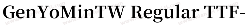 GenYoMinTW Regular TTF字体转换